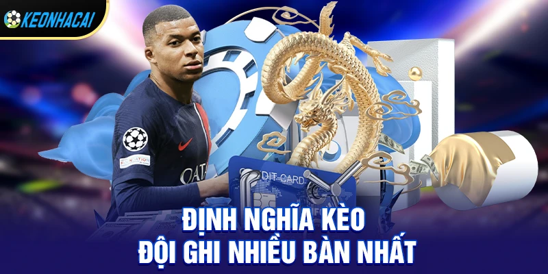 Kèo đội ghi nhiều bàn nhất – Hướng dẫn dễ hiểu cho người mới bắt đầu