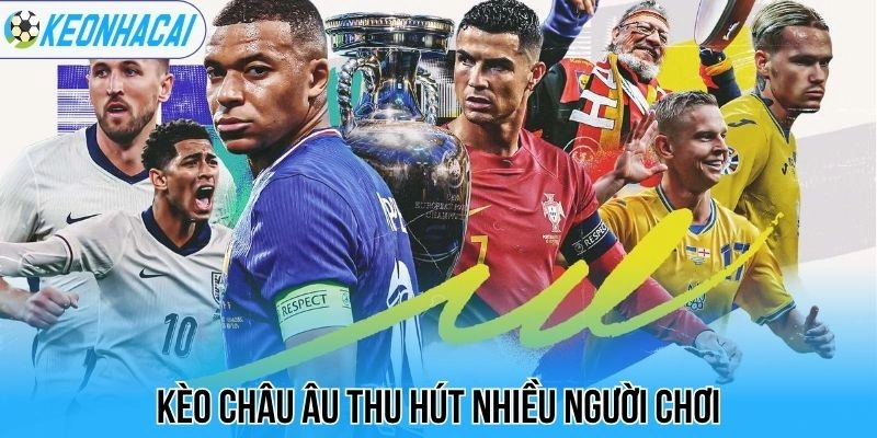 Kèo nhà cái 196 Kèo châu Âu thu hút nhiều người chơi